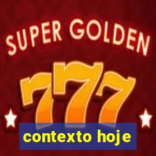 contexto hoje